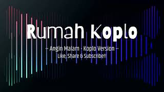 Download lagu Angin Malam - Koplo Version mp3