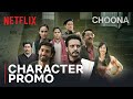 Choona | Character Promo | Jimmy Shergill, Aashim Gulati, Namit Das | Netflix India