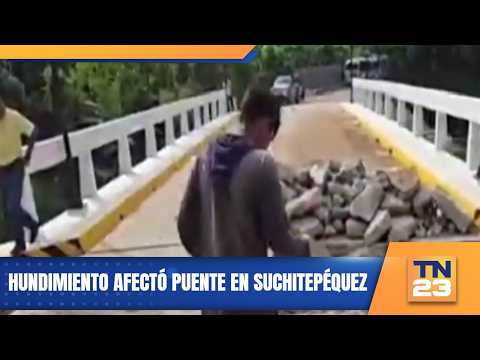 Hundimiento afectó puente en Suchitepéquez