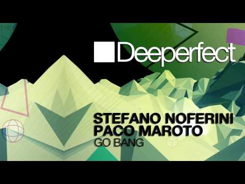 Stefano Noferini & Paco Maroto - Go Bang (Oscar Aguilera, Guille Placencia, George Privatti Remix)