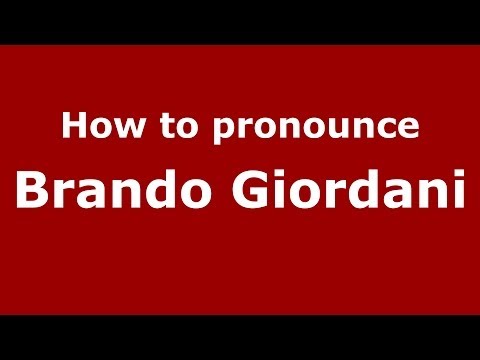 How to pronounce Brando Giordani (Italian/Italy)  - PronounceNames.com