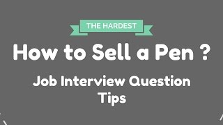 How to Sell a Pen  | Job Interview Question