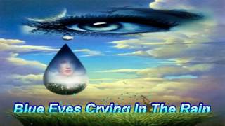BLUE EYES CRYING IN THE RAIN 1