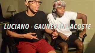 LUCIANO - GAUNER IN LACOSTE (official video | Skaf Films | prod. DEEMAH) REACTION w/FREESTYLE
