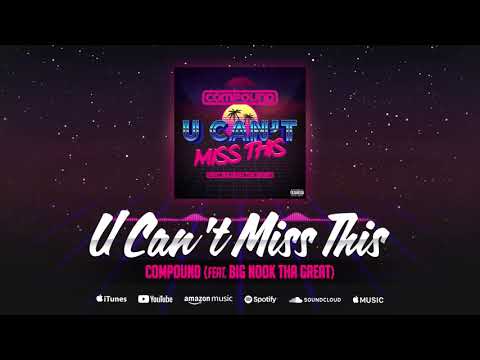 Compound - U Can't Miss This ft. Big Nook Tha Great [Prod. By Victory] HD Visualizer