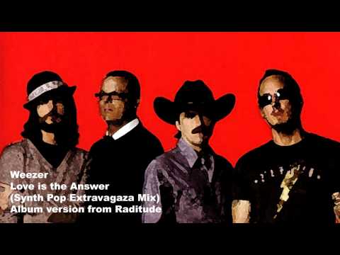 Weezer - Love is the Answer (Synthpop Extravaganza mix)