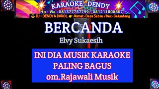 Download lagu BERCANDA KARAOKE - ELVY SUKAESIH (Om Rajawali music @karaokedendy ) mp3 Download lagu BERCANDA KARAOKE - ELVY SUKAESIH (Om Rajawali music @karaokedendy ) mp3