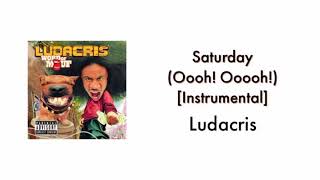 Ludacris - Saturday (Ooh! Oooh!) [Instrumental]