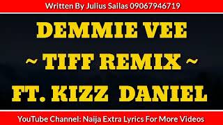 Demmie Vee Ft. Kizz Daniel Tiff Remix Song Lyrics Naija Extra Lyrics