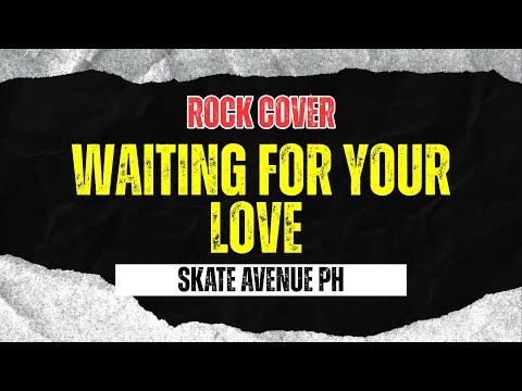 Skate Avenue PH - Waiting For You Love (Rock Cover)