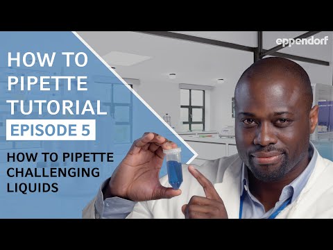 How to Pipette Challenging Liquids