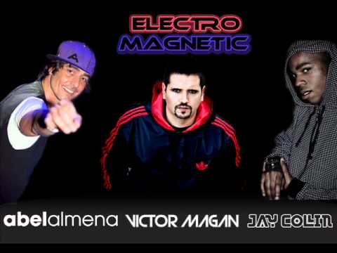 Abel Almena,Victor Magan & Jay Colin - ELECTRO MAGNETIC
