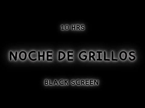 SONIDOS DE GRILLOS EN PANTALLA NEGRA, SONIDOS PARA DORMIR, 10HRS DE RELAJACION, DUERME PROFUNDO