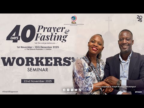 WORKERS' SEMINAR SERVICE | PASTOR JOSEPH BUYUNGO MUWANGUZI | DAY 22 | 40 DAYS OF PRAYER & FASTING