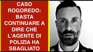 CASO ROGOREDO: BASTA CONTINUARE A DIRE CHE L'AGENTE DI POLIZIA HA SBAGLIATO