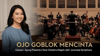 Download lagu OJO GOBLOK MENCINTA – Orkestra Megah | Ciptaan Agung Pradanta | Javanese Symphony mp3