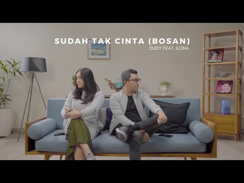 Dudy Oris, Ilona - Sudah Tak Cinta ( Bosan ) Official Music Video Lyric