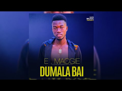E Macgie - Dumala Bai (Official Audio)