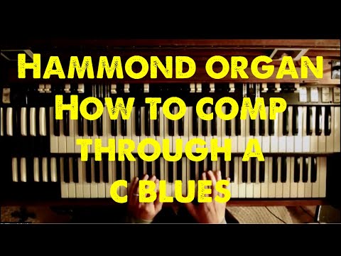 Hammond Organ - How To Comp Through A C Blues