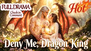 Download lagu 🔥Deny Me, Dragon King【Full Drama in Pinned Comment】 #law41 #dramabox  [New Al Drama] mp3
