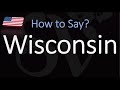 How to Pronounce Wisconsin? (CORRECTLY) US State Pronunciation