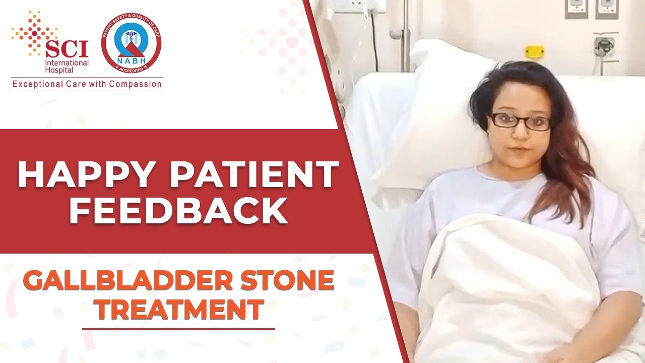 Patient Testimonial | Gallbladder Stone Treatment | SCI Hospital