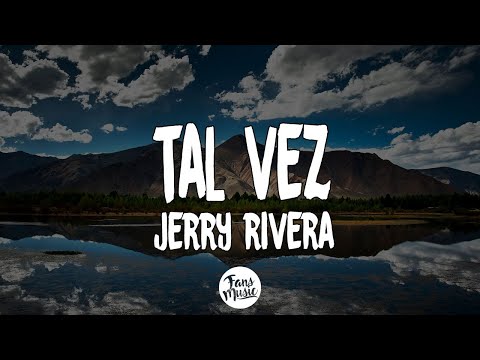 Tal vez - Jerry rivera (Letra/Lyrics)