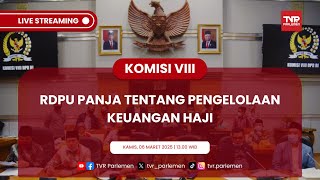 KOMISI VIII DPR RI RDPU PANJA TENTANG PENGELOLAAN KEUANGAN HAJI