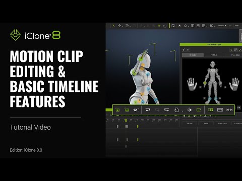 Motion Clip Editing & Basic Timeline Features | iClone 8 Tutorial