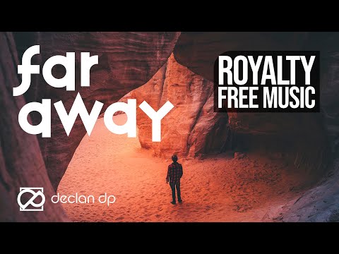 Declan DP - Far Away (Royalty Free Music) Video
