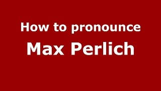 How to pronounce Max Perlich