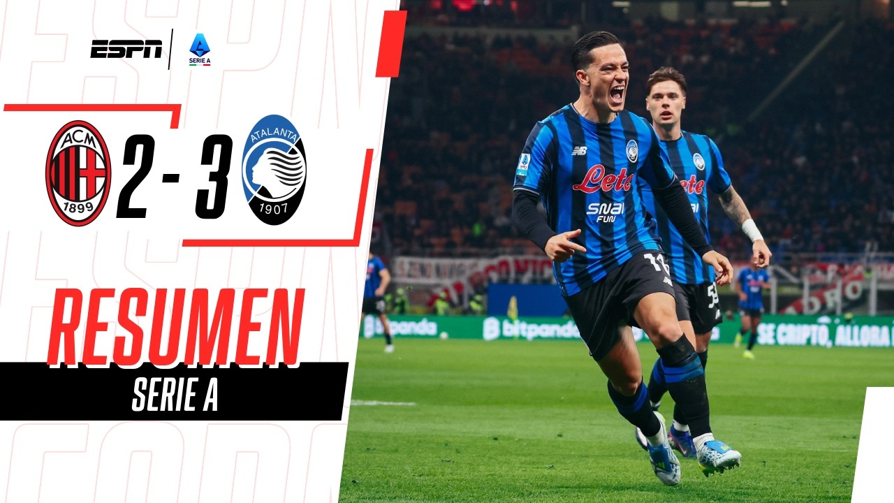 ATALANTA TERMINÓ SUFRIENDO PERO SE LLEVÓ UN TRIUNFAZO ANTE MILAN | Milan 2-3 Atalanta | RESUMEN