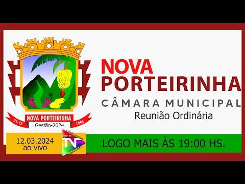 Câmara de Nova Porteirinha - MG/Reunião Ordinária -  12.03.2024 ao vivo