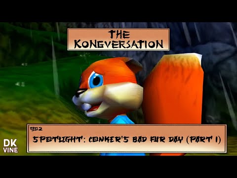 The Kongversation 902 - Spotlight: Conker's Bad Fur Day (part 1)