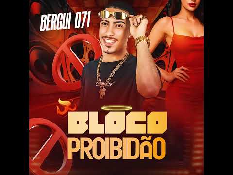 BERGUI 071 - BLOCO PROIBIDÃO