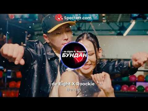 de Eight X Roockie -------- Bundan
