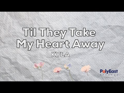 Kyla - Til They Take My Heart Away