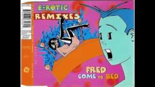 E-Rotic - Fred Come To Bed (Dance The Fred)