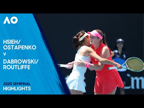 Hsieh/Ostapenko v Dabrowski/Routliffe Highlights | Australian Open 2025 Semifinal