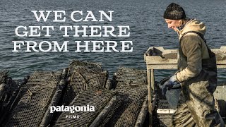 We Can Get There From Here | Towards Plastic-Free Oyster Farming Down East | Patagonia Films