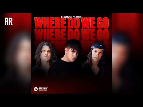 LUM!X & DVBBS - Where Do We Go (Extended Mix) | Melbourne Dance