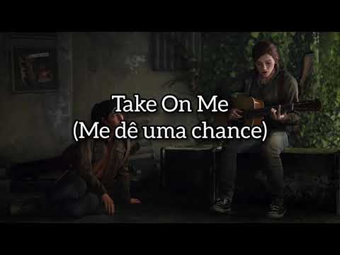 Ashley Johnson (Ellie) - Take On Me (Vers&atilde;o Completa) Legendado