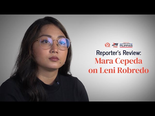 Reporter’s Review: Mara Cepeda on Leni Robredo