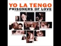 Yo La Tengo - Dreaming