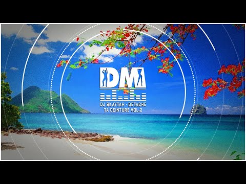DJ SKAYTAH - DETACHE TA CEINTURE VOL.2 🏝