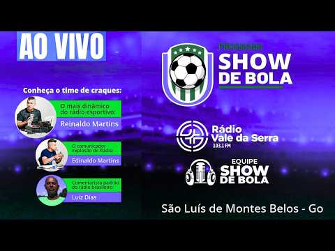 Transmissão ao vivo de Equipe Show de Bola -  São Luis de Montes Belos-Go