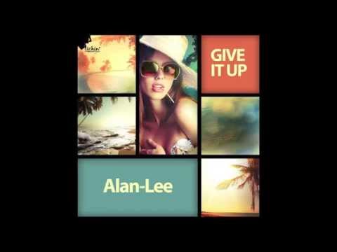 Alan-Lee - Give it up | OUT NOW