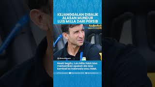 Janggalnya Alasan Luis Milla Mundur dari Persib Bandung, Petinggi Pangeran Biru Ungkap Fakta Ini!