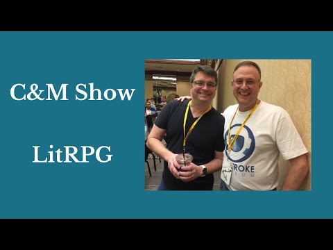 C&M Show - Episode 50 - Dakota Krout & LitRPG