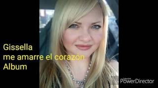 gissella - me amarre el corazón
